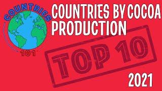 TOP 10 Countries By Cocoa Production - Countries 101 #short