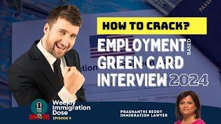 How to Crack Employment based Green Card Interview in 2024?