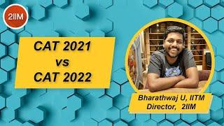 CAT 2021 vs CAT 2022 | Should You Attempt CAT 2021? | 2IIM CAT Preparation