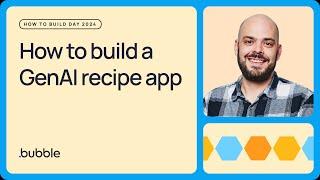 How to Build a GenAI Recipe App Without Code (feat. Bubble Developer Sam Morgan)