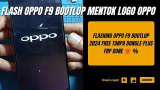 Flashing oppo F9 bootlop, lupa pola, FRP tanpa dongle free % done