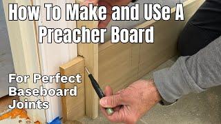 Master Baseboard Joints with a Custom Preacher Board