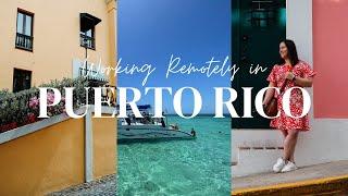 How to Work Remotely in PUERTO RICO | remote work vlog + tips