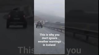 Don't ignore the weather warnings in Iceland. (Noone was injured)