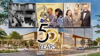 50 years in the making: A story of the UC Davis Eye Center