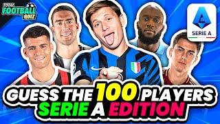 GUESS 100 FOOTBALL PLAYERS - SEASON 2024/2025 - SERIE A EDITION | QUIZ FOOTBALL TRIVIA 2024