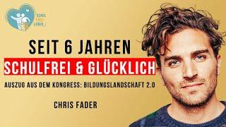 Seit 6 Jahren Leben ohne Schule I Schulfrei mit Chris Fader