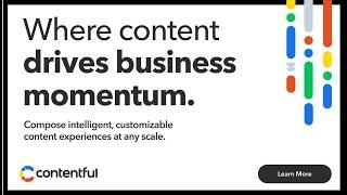 [What is Contentful] Compose intelligent, customizable content experiences at any scale