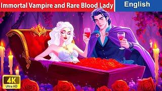 Immortal Vampire and Rare Blood Lady Bedtime Stories Fairy Tales in English @WOAFairyTalesEnglish