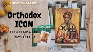 Make your own orthodox Icon with scrap wood & picture print / Cómo hacer un icono ortodoxo.