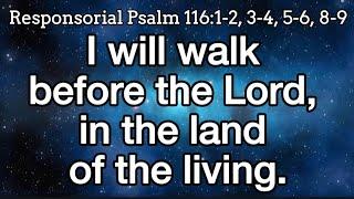 Responsorial Psalm 116 - I will walk before the Lord, in the land of the living./ Lyrics & Chords