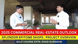 Will Splendor Epitome SHOPS Be the Best Investment in Gurgaon? 2025 commercial real estate outlook