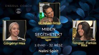 Miben segíthetek? - 32. rész - Tongori-Farkas Rita, Gőrgényi Mea - Nalini Spirit