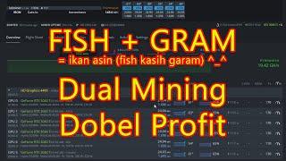 120. Dual Mining IRON FISH dan GRAM, Dobel Profit $$$