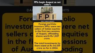 FPIs begin August as net sellers