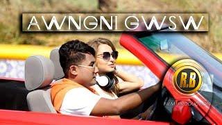 AWNGNI GWSW | GWTHAR  | LINGSHAR | RB FILM PRODUCTIONS 2019.