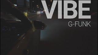 vibe. - G-FUNK ( Official Music Video )