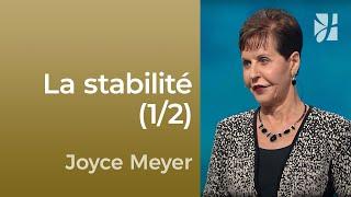 Être stable malgré les épreuves (1/2) - Joyce Meyer - Maîtriser mes pensées