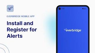 Install and Register for Alerts | Everbridge Mobile Application