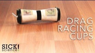 Drag Racing Cups - Sick Science! #088