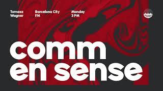 COMM EN SENSE @ Barcelona City FM