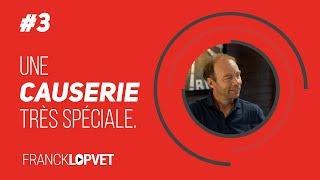 Causerie #3  | Franck Lopvet