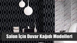 Salon İçin Duvar Kağıdı Modelleri