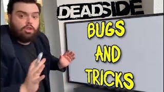 Deadside Bugs and Tricks #3