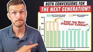 Roth Conversions For the Next Generation (Best Strategy?)