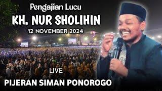  LIVE PENGAJIAN LUCU || KH. NUR SHOLIHIN TERBARU 12 NOVEMBER 2024 || DI PIJERAN SIMAN PONOROGO