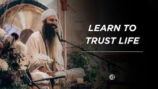 Learn To Trust Life