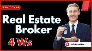 Real Estate Broker: What is a Broker and What Do They Do? (4 Ws)