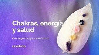 Chakras, energía y salud - con Jorge Carvajal y Andrés Ossa