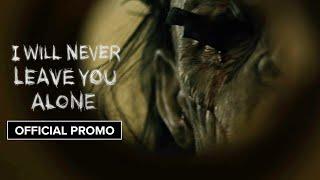 I Will Never Leave You Alone | Official Promo HD | In Theaters & Digital October 18