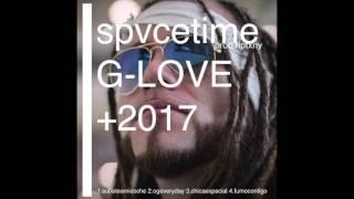 Spvcetime - G Love (Prod. Rip Txny)(OFFICIAL 2017)