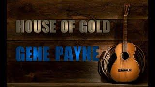 House Of Gold by Gene Payne