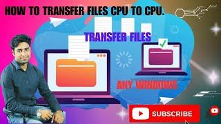 How to Transfer Files From CPU to CPU using Internet -Any Windows