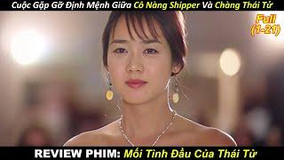 Cuộc Gặp Gỡ Định Mệnh Giữa Cô Nàng Shipper Và Anh Chàng Thái Tử | Review Phim