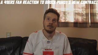A 49ers Fan Reaction to Brock Purdy's New Contract