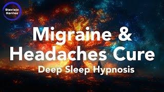 Healer Hypnosis Deep Sleep (Very Powerful!!) Solve Migraine Headaches Cure