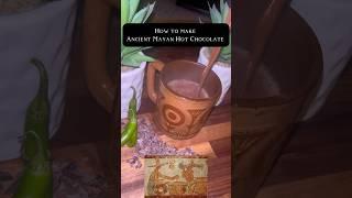 Mayan Hot Chocolate #recipe #history #mayans #mesoamerica #ancient #fyp #historybuff #historyfacts