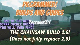 THE CHAINSAW BUILD 2.5! (2nd best scrap sickle build) [#roblox #pilgrammed ]