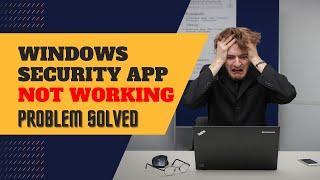 Windows Security is not opening when updated to Windows 11 from Windows 10 - Problem Fixed, 100%.
