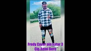 Fredy Cover tebe ain katar3 Cip Remi bere 2024