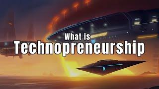 What is Technopreneurship | Characteristic of Technopreneurship