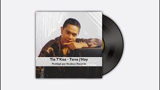 Tia T'Koa - Tovo j'Hay 