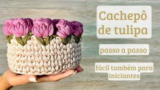 Tulip cachepot/Tulip crochet basket/Easy for beginners/Tulips cachepot crochet/Tulipán