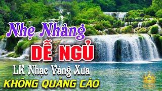 Bolero Chọn Lọc Cực Êm Tai - LK Nhạc Vàng Xưa Trữ Tình KHÔNG QUẢNG CÁO Ru Ngủ Đêm Khuya Cả Xóm Phê