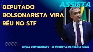 Deputado bolsonarista vira réu no STF