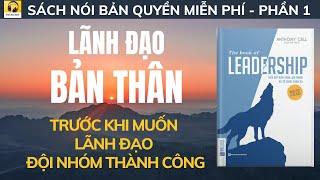 Sách nói Full - LÃNH ĐẠO BẢN THÂN - "The Book Of LEADERSHIP" Phần 1/3 I Tác giả Anthony Gell